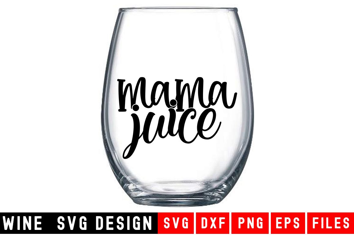 Mama Juice SVG|Wine Glass SVG|Wine SVG example image 1