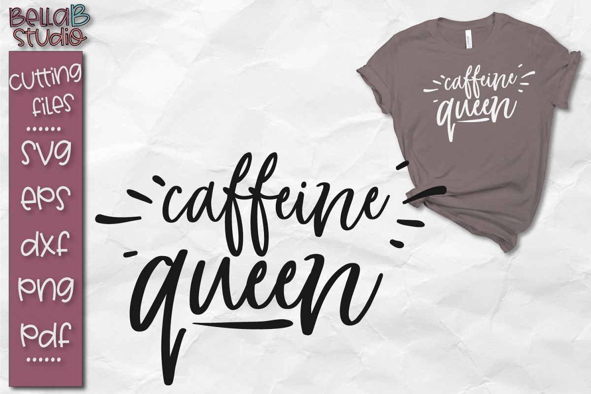 Caffeine Queen SVG, Caffeine, Coffee SVG File example image 1