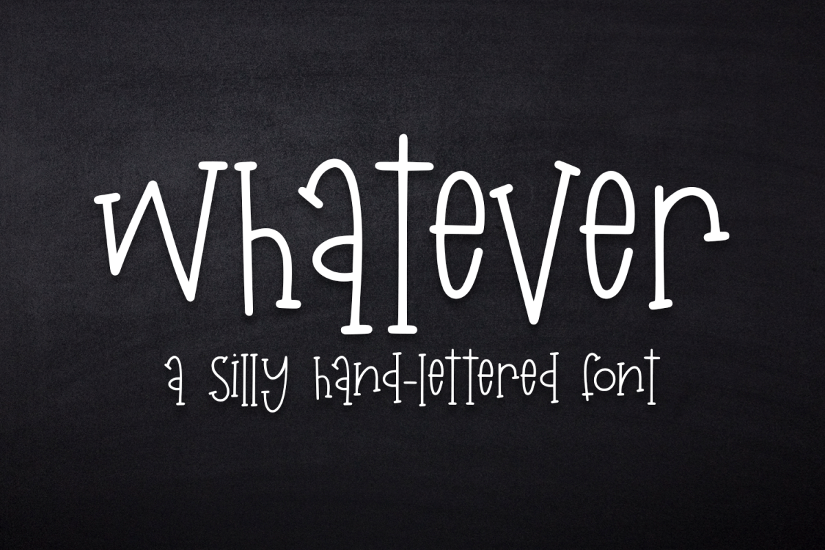 Whatever - A Silly Hand-Lettered Font example image 1