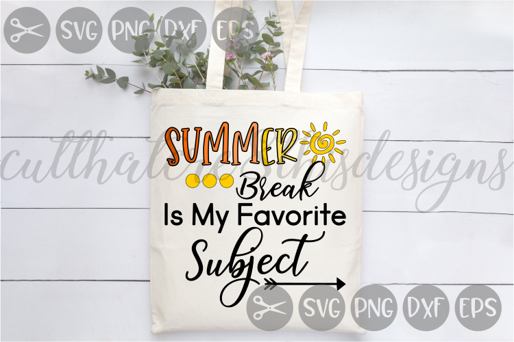 Summer Break, My Favorite Subject, School, Cut File, SVG example image 1