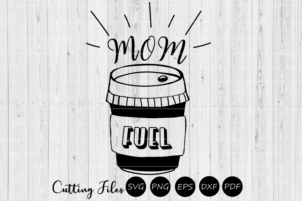 Mom fuel| Mothers day | SVG Cutting files | example image 1