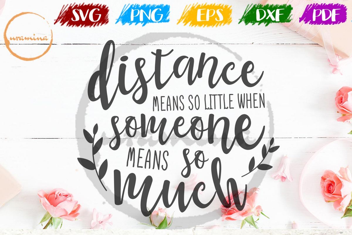 Distance Means So Little Valentine SVG PDF PNG example image 1