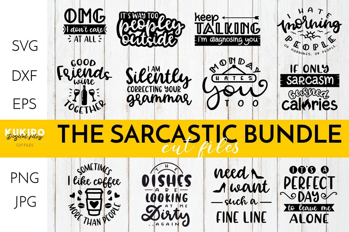 THE SARCASTIC SVG BUNDLE - Funny Cut files
