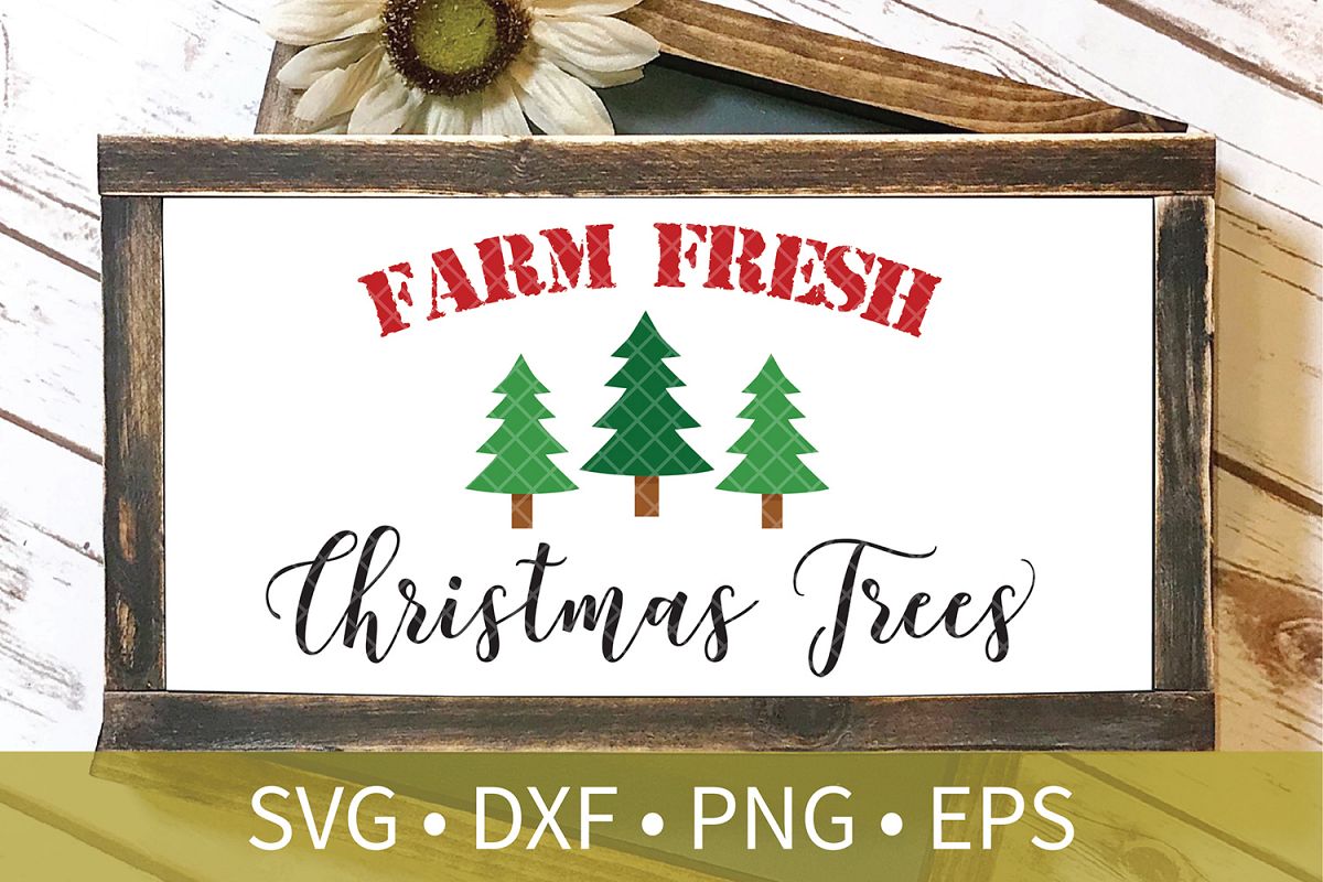 Download Farm Fresh Christmas Trees Sign SVG PNG DXF Cut File ...