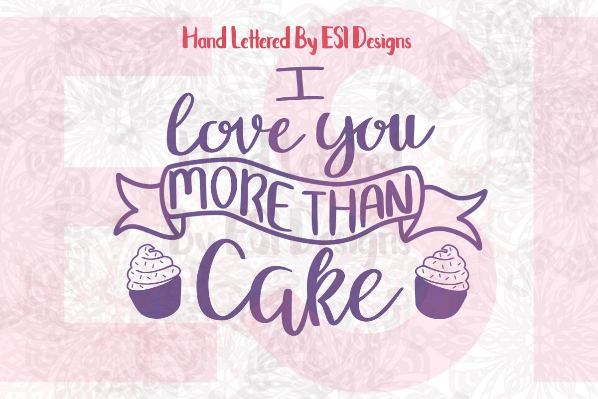 I Love You More Than Cake Quote. example image 1