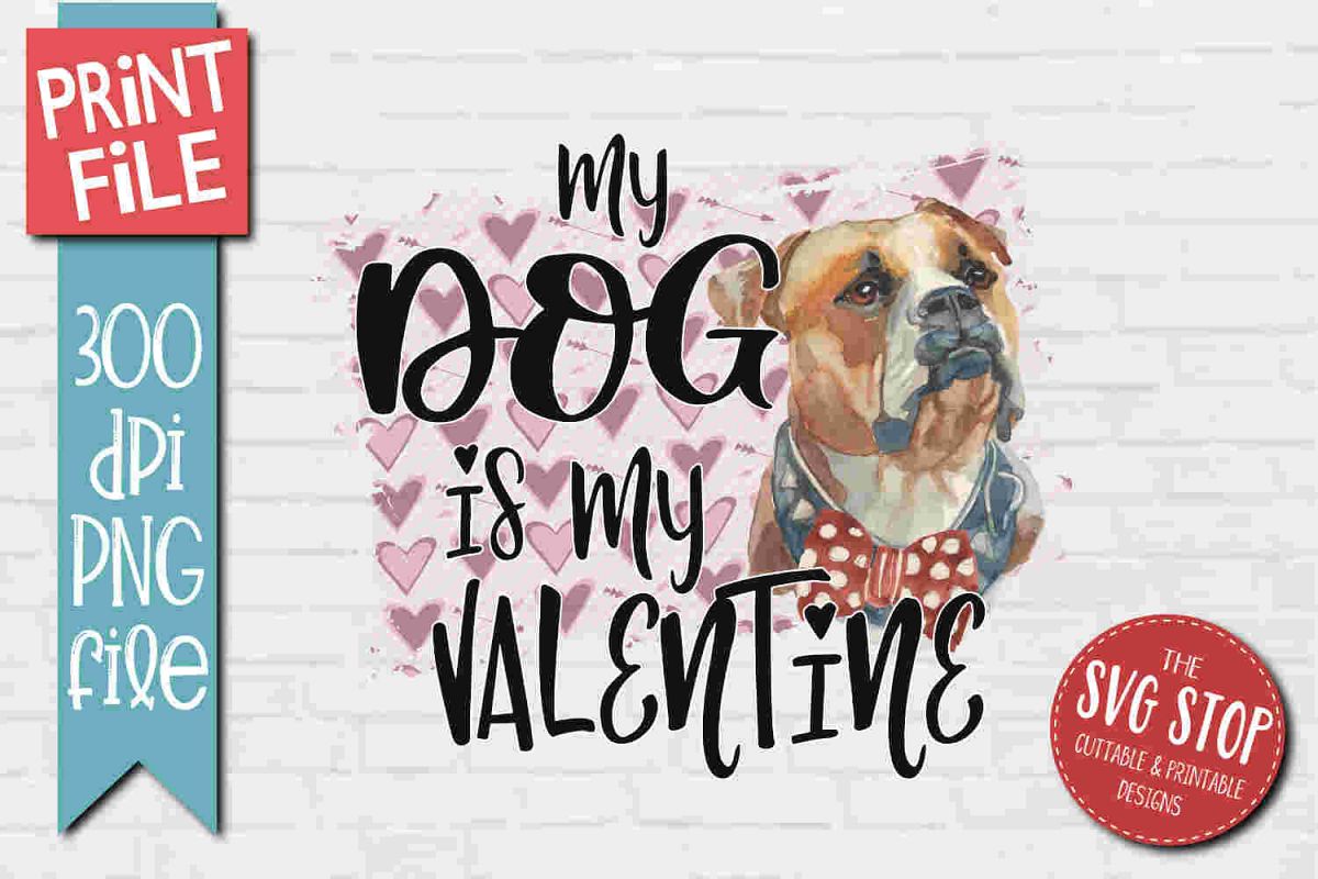 Download My Dog Is My Valentine Sublimation Design Png File