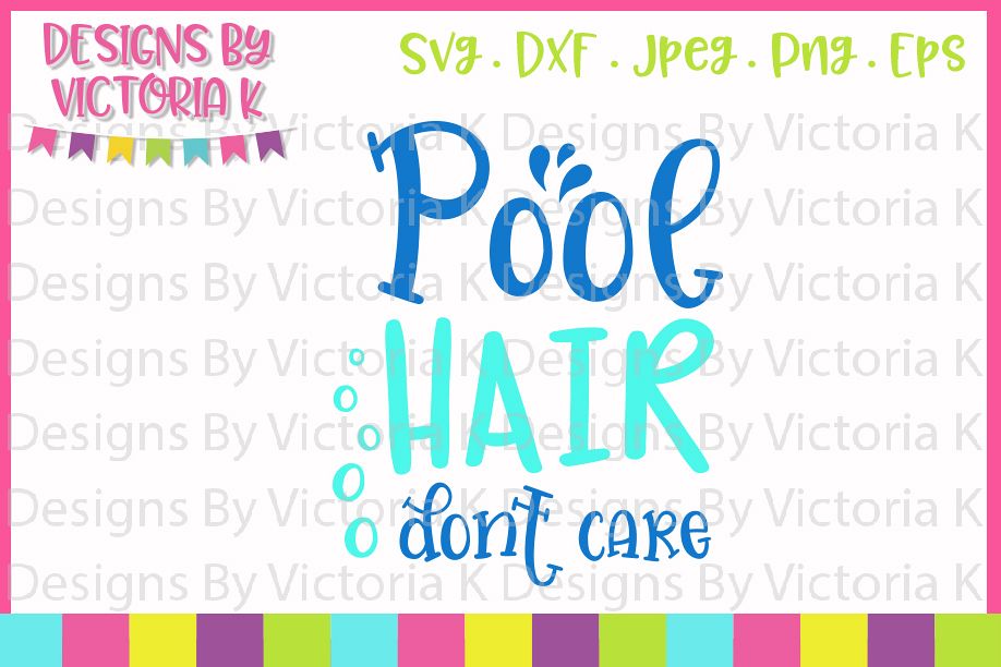 Pool hair don't care, Summer, SVG, DXF, PNG example image 1