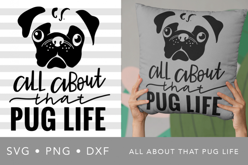 Download All About That Pug Life Svg Png Dxf