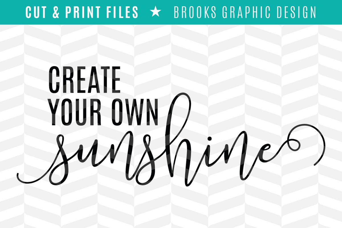 Create Your Own Sunshine - DXF/SVG/PNG/PDF Cut & Print Files