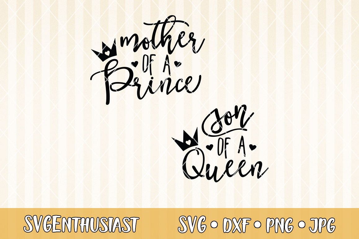 Mother Of A Prince Son Of A Queen Svg Cut File