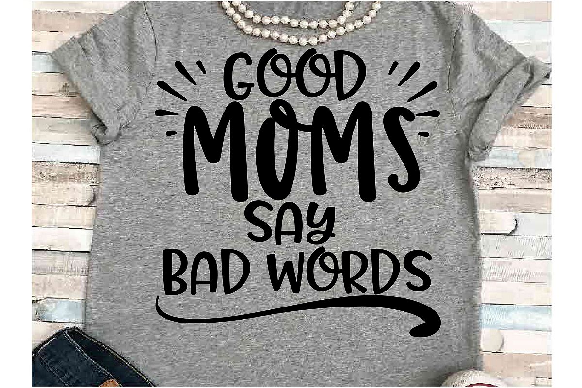 Download Mom SVG DXF JPEG Silhouette Cameo Cricut say bad words mama