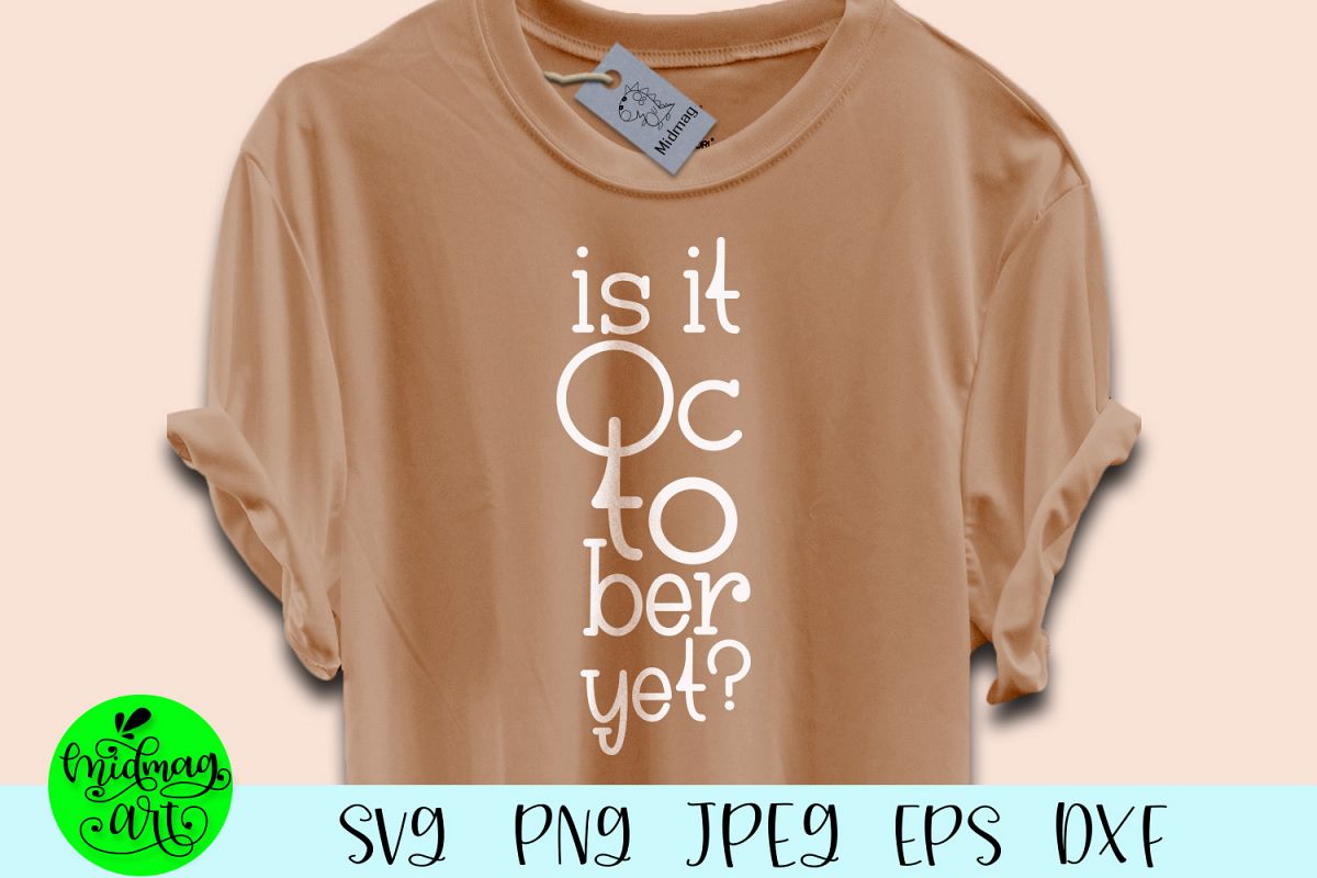 Is it october yet svg, fall svg example image 1