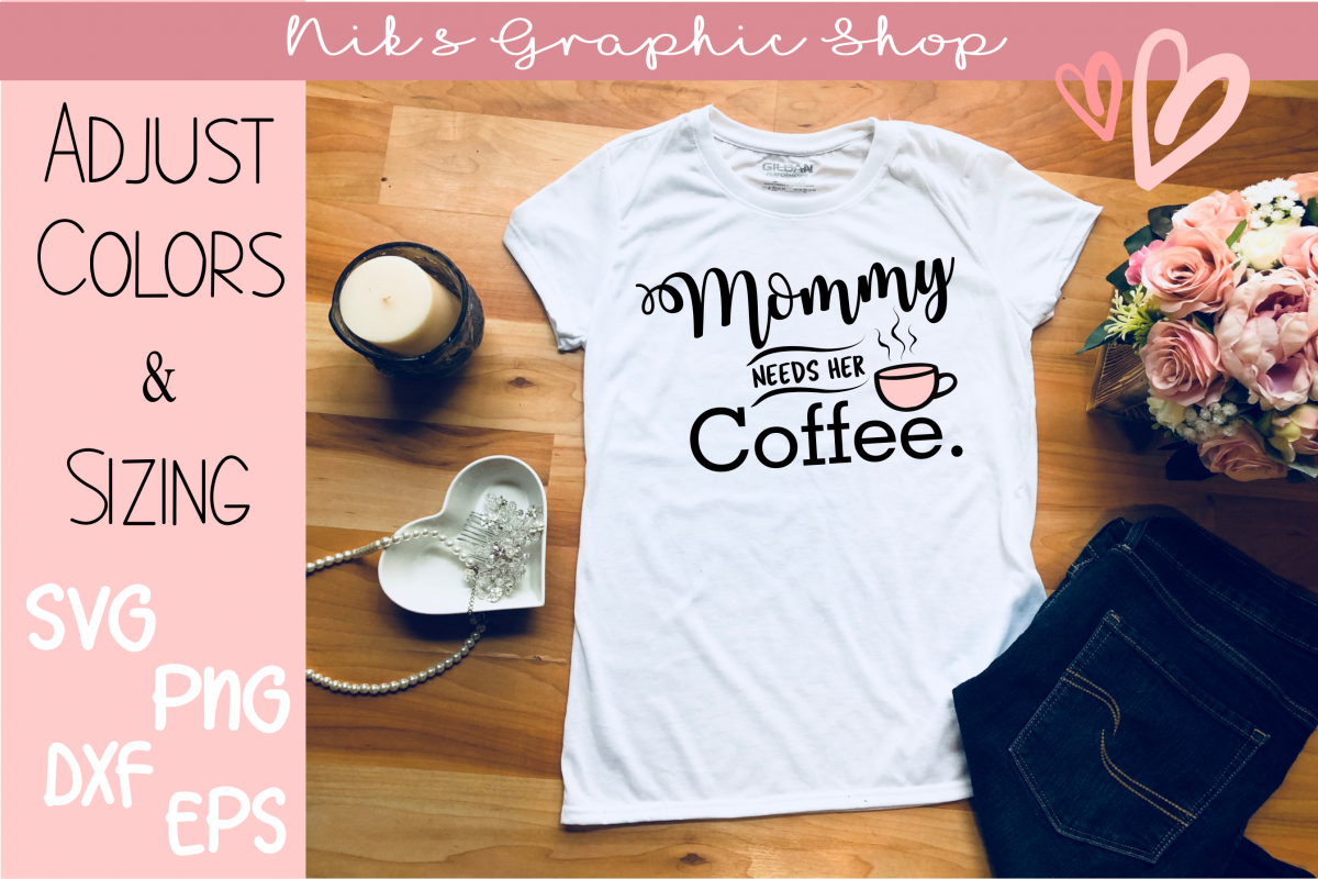 Mommy needs her coffee SVG, Coffee SVG, Mom SVG, Coffee Love example image 1