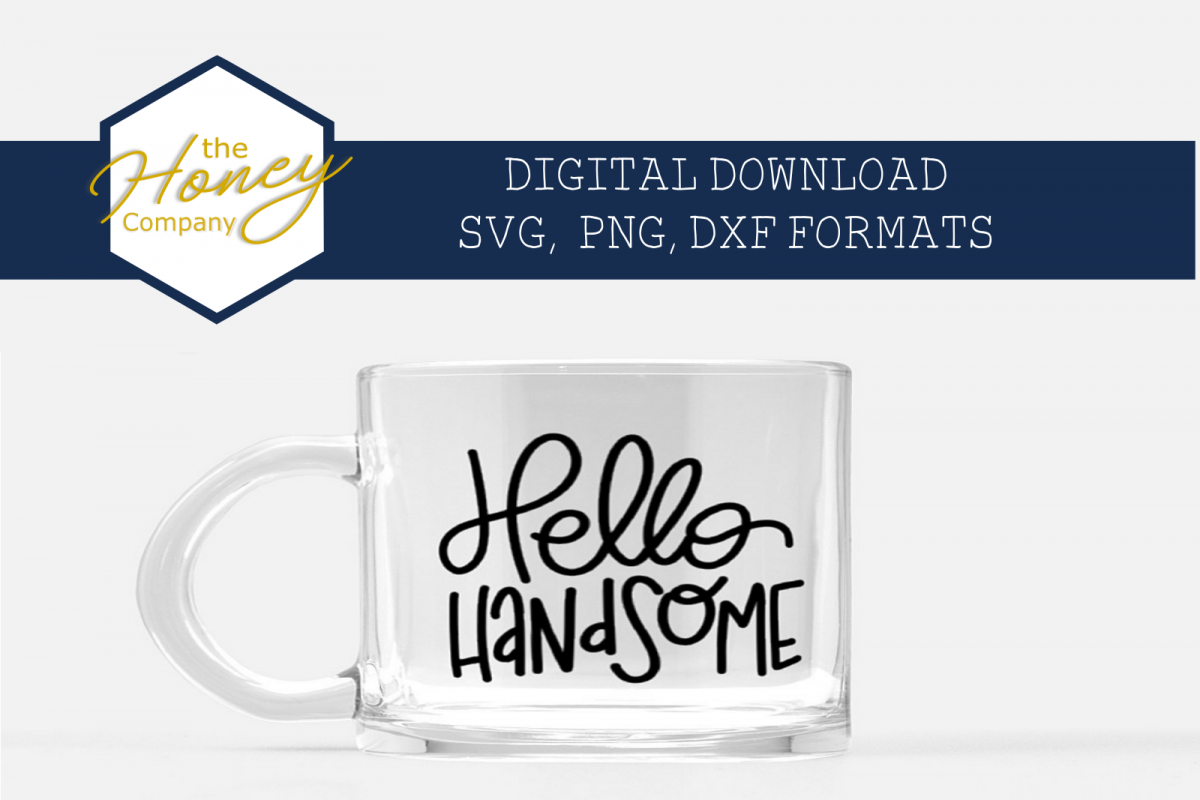 Hello Handsome SVG PNG DXF Hand Lettered Valentine Clipart example image 1