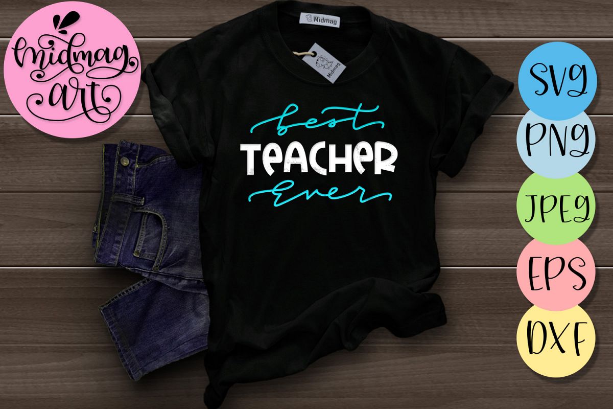 Best teacher ever svg example image 1
