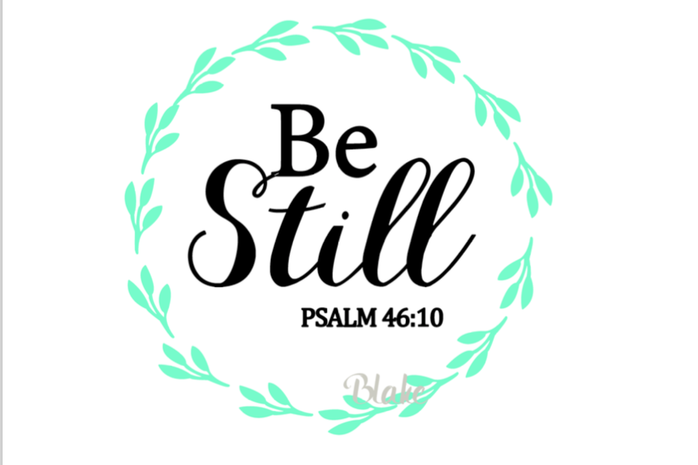 Download Be still Psalm 26:10 svg Be still & know svg Christian svg ...