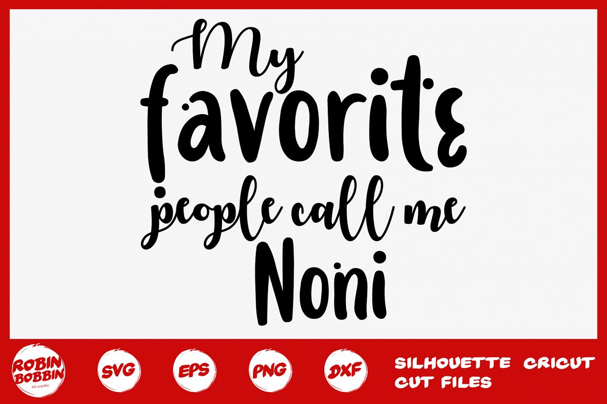 My Favorite People Call Me Noni svg - Mother SVG DXF Crafts example image 1