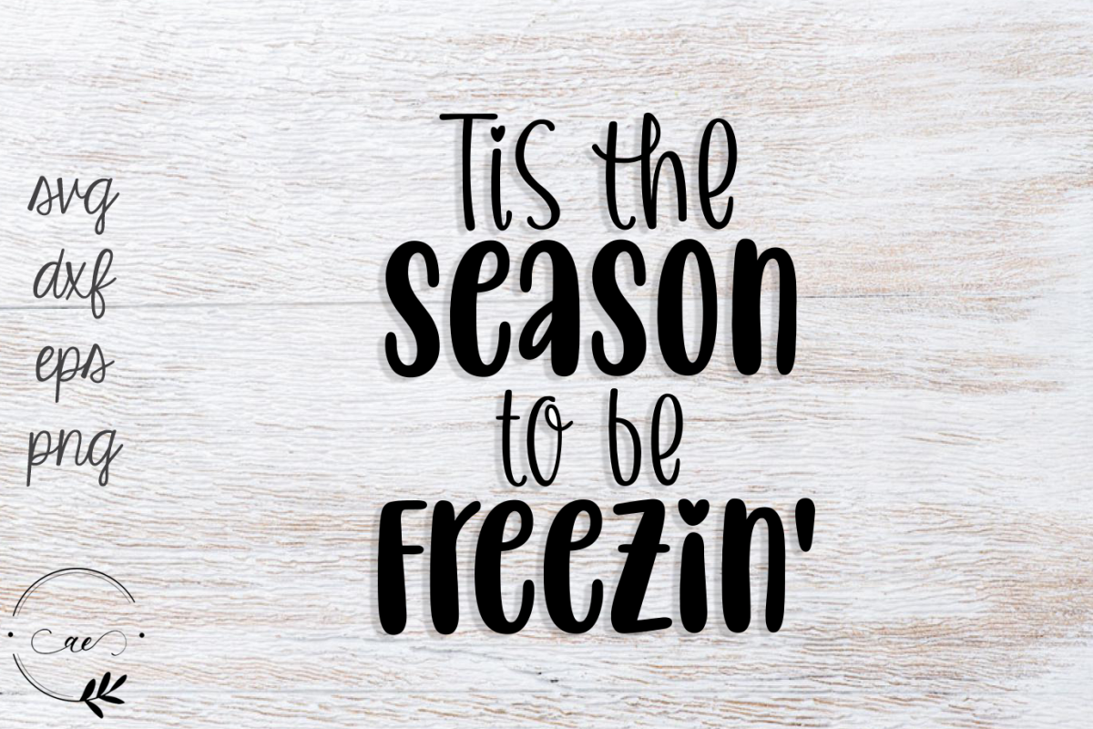 Tis The Season To Be Freezin SVG example image 1