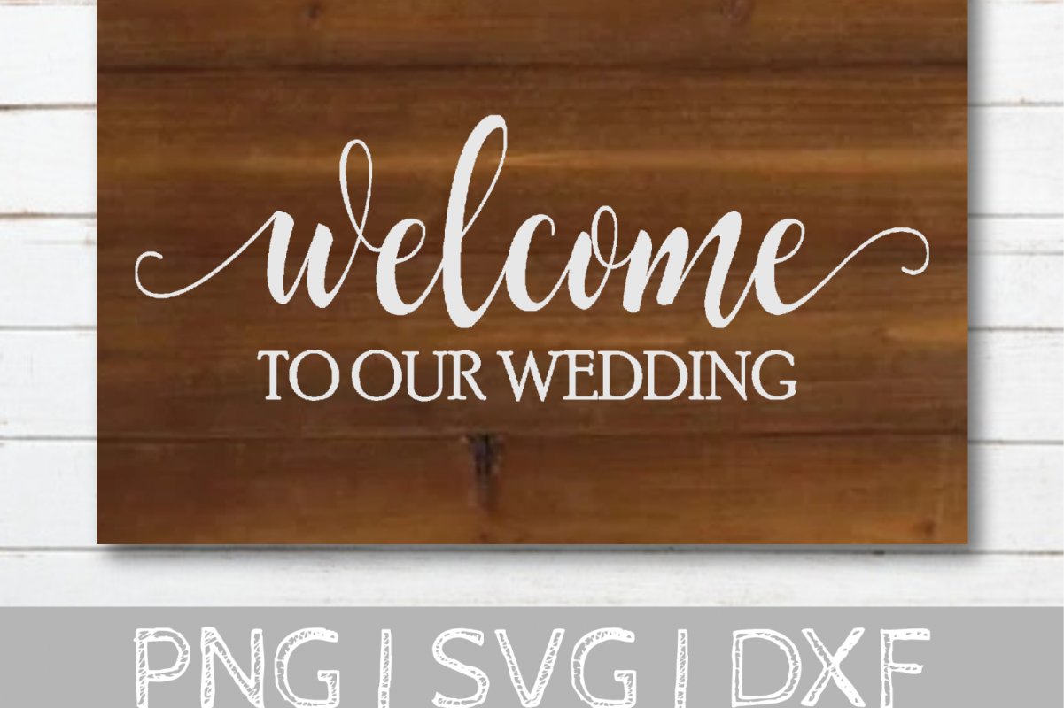 Free Free 221 Welcome To Our Wedding Sign Svg Free SVG PNG EPS DXF File