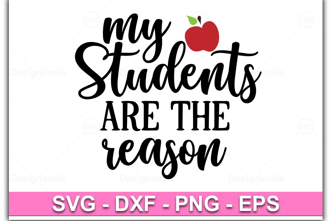 My Students Are The Reason |Teacher svg|Teacher shirt example image 1
