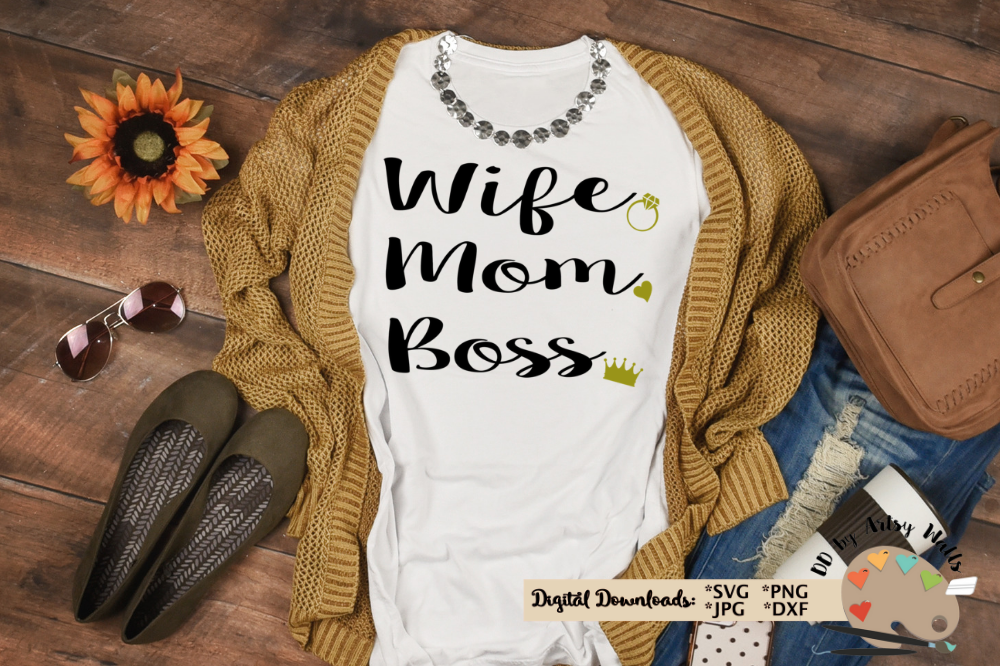 Download Wife Mom Boss svg cut file, mommy svg, funny mom shirt svg (73772) | SVGs | Design Bundles