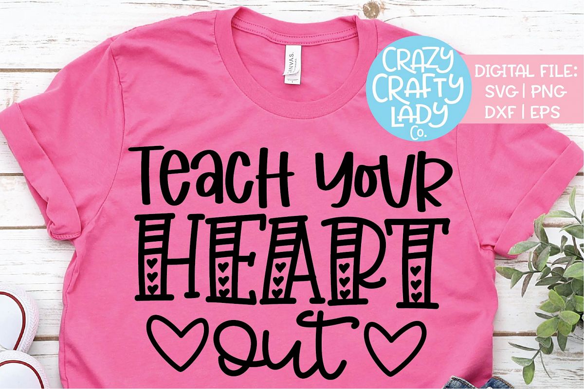 Teach Your Heart Out Valentine's SVG DXF EPS PNG Cut File example image 1