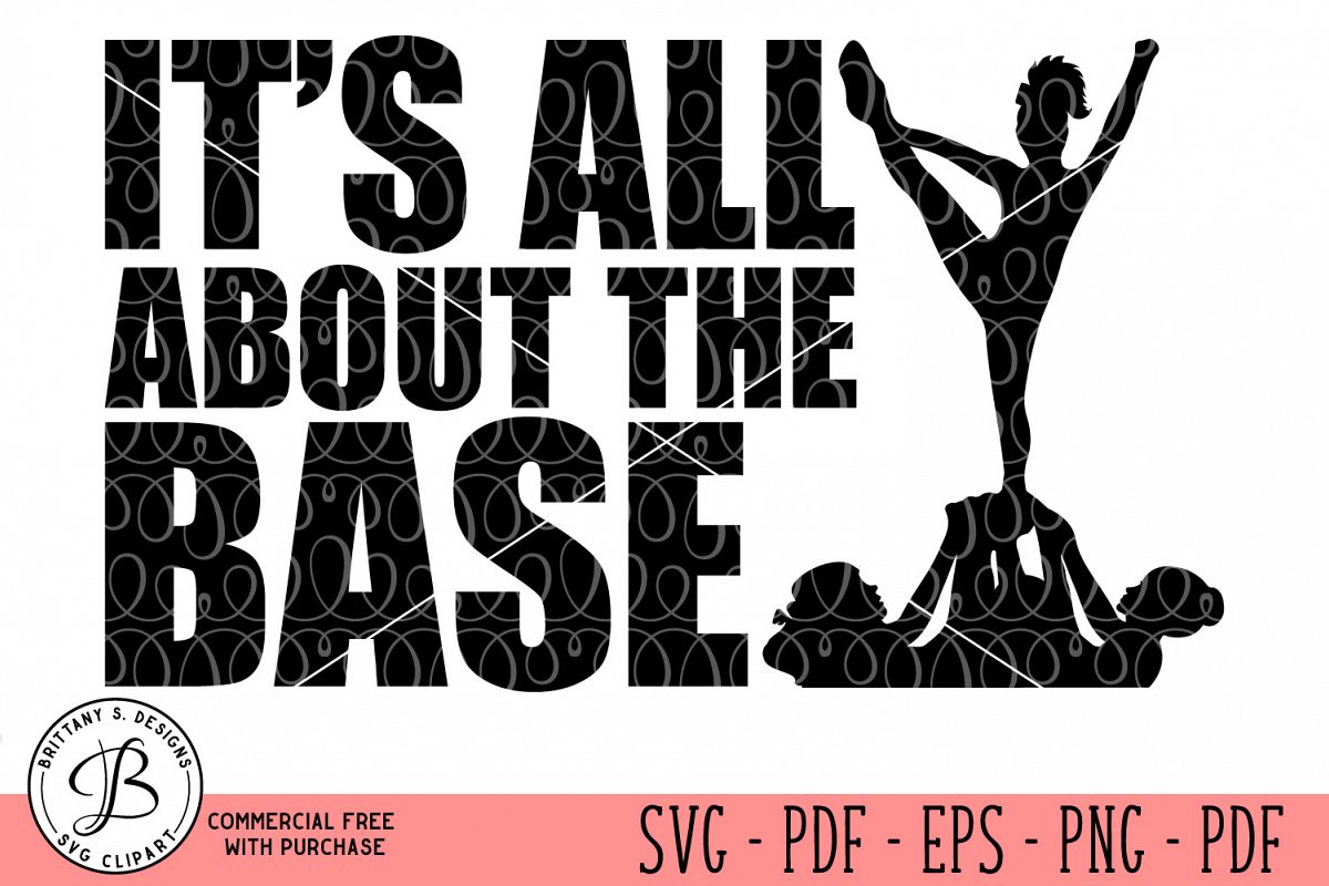 All About The Base SVG, Base SVG, Cheer SVG, Gymnastics SVG