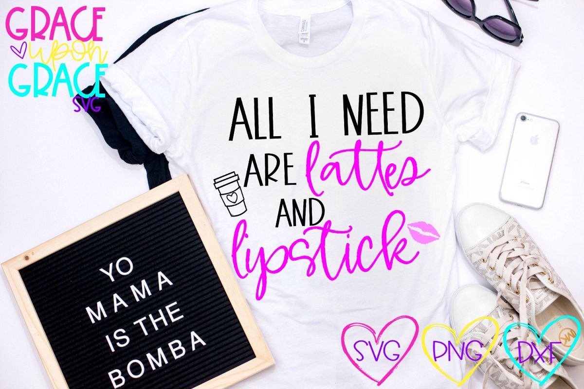 All I Need are Lattes and Lipstick SVG example image 1