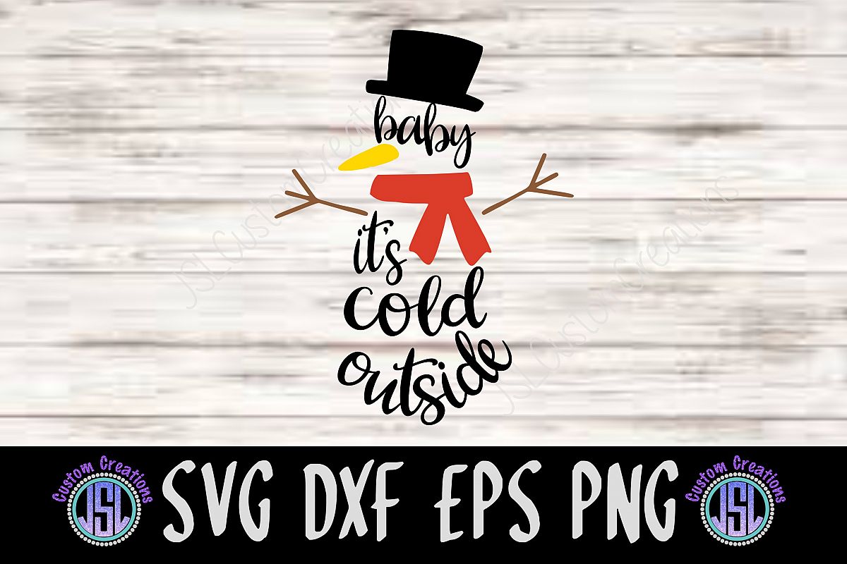 Download Baby It's Cold Outside | Snowman Design | SVG DXF EPS PNG ...