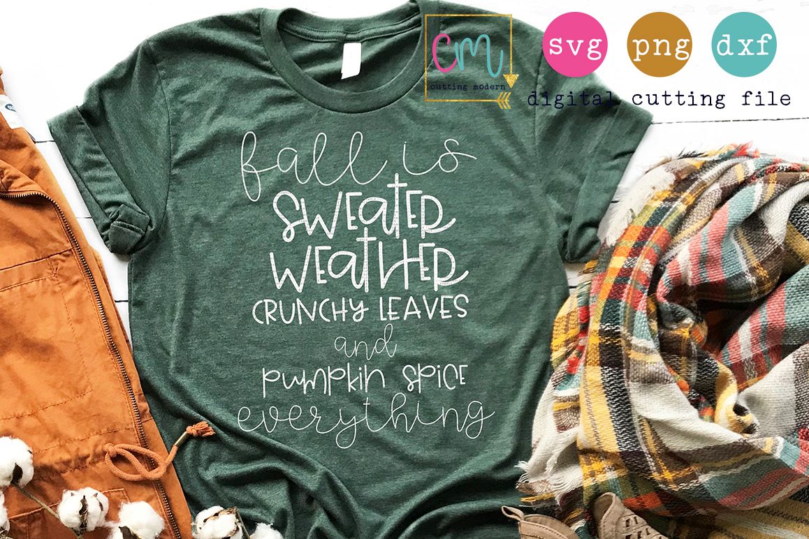 Fall Is Sweater Weather Crunchy Leaves And Pumpkin Spice example image 1