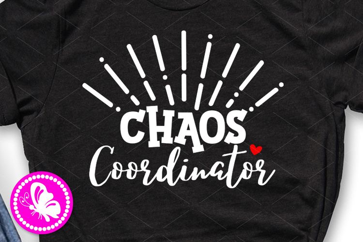 Chaos Coordinator svg Mommy and my shirts Teacher gift example image 1