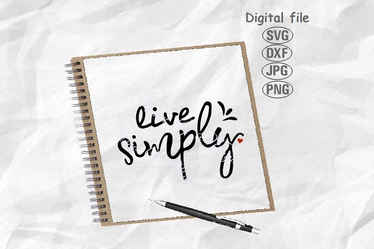 Live Simple Svg, Inspirational Svg, Home Sign Svg, Quote Svg example image 1