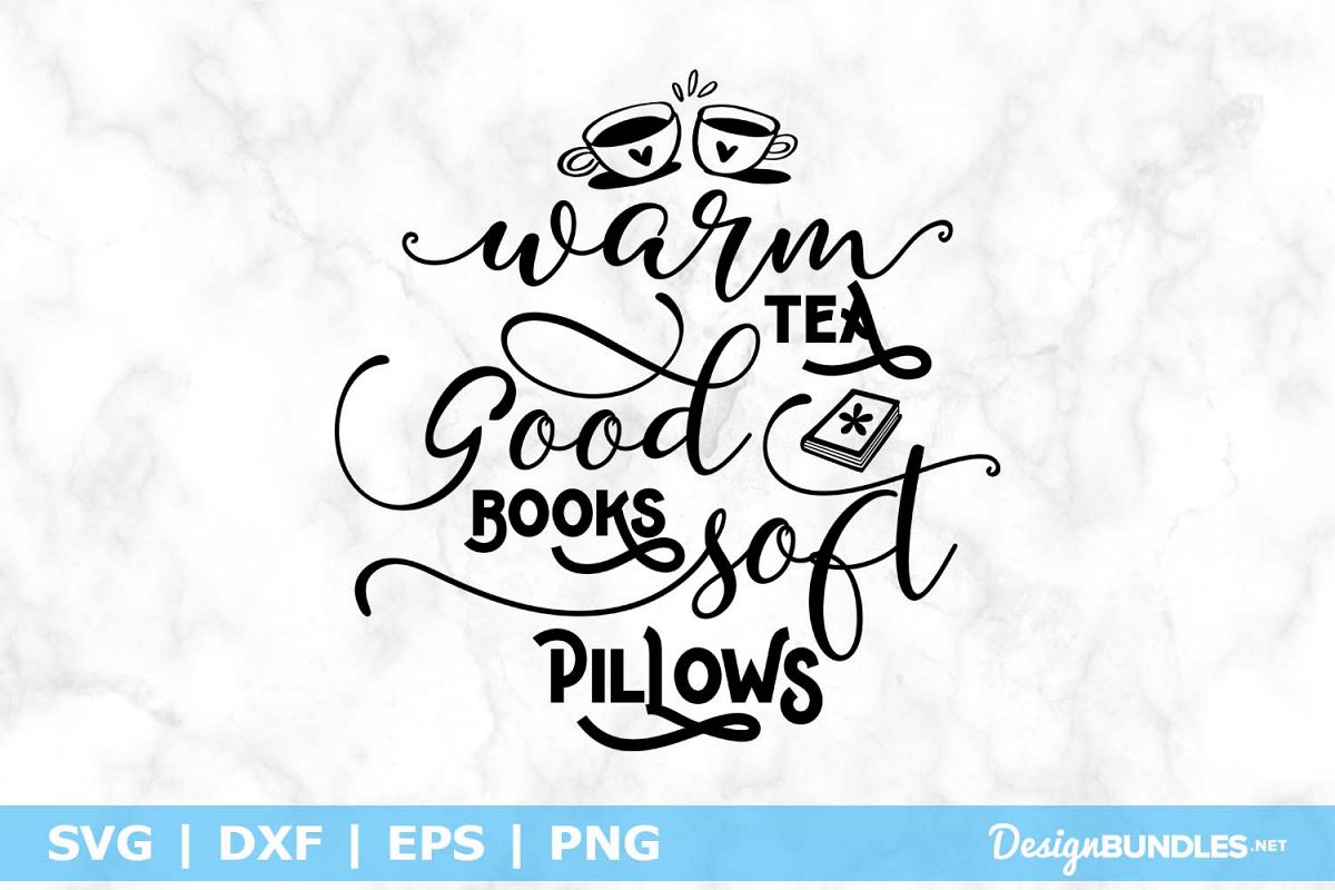 Warm Tea Good Books Soft Pillows SVG File example image 1