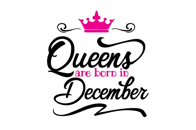 Download Queens are born in December Svg,Dxf,Png,Jpg,Eps vector ...