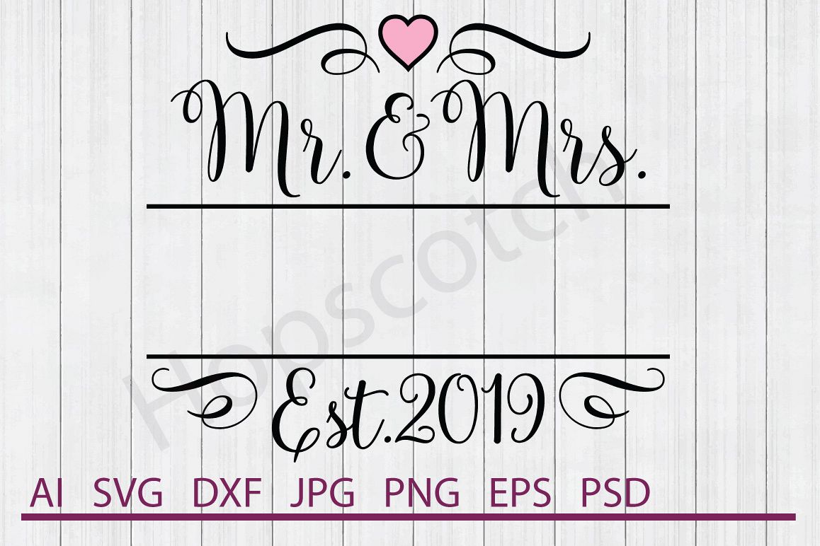 Download Mr. and Mrs. Est. 2019 SVG, Wedding SVG, DXF File, Cuttable (128670) | SVGs | Design Bundles