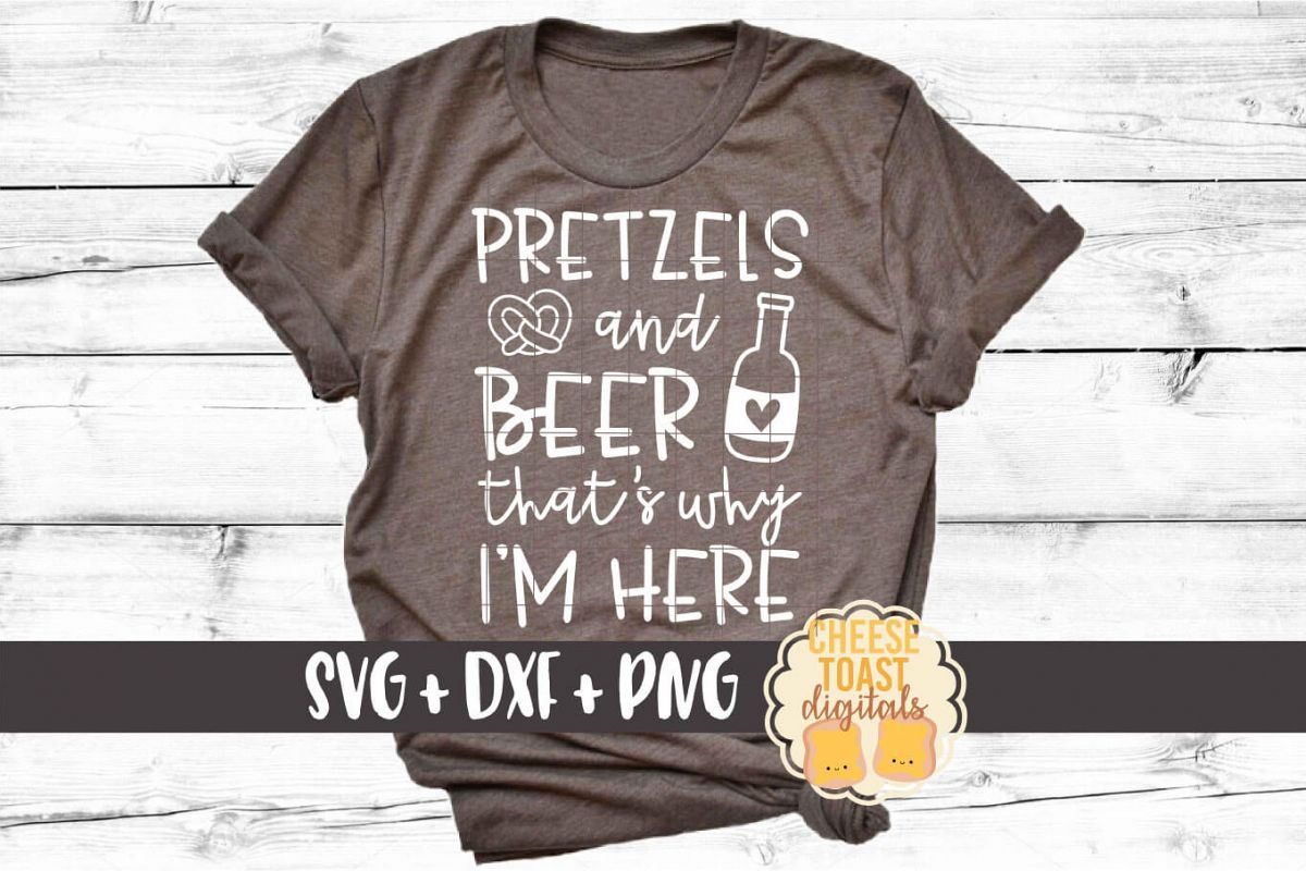 Pretzels and Beer That's Why I'm Here - Oktoberfest SVG File example image 1