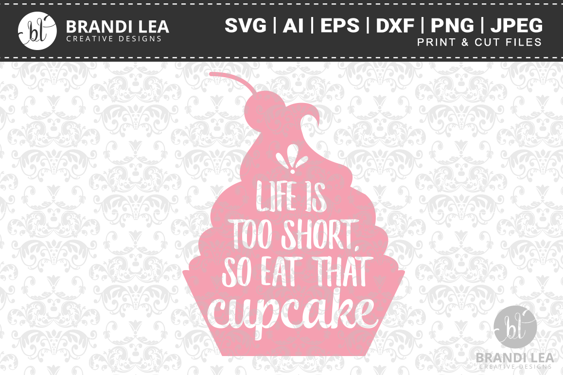 Life is Too Short, so Eat That Cupcake SVG Cutting Files example image 1