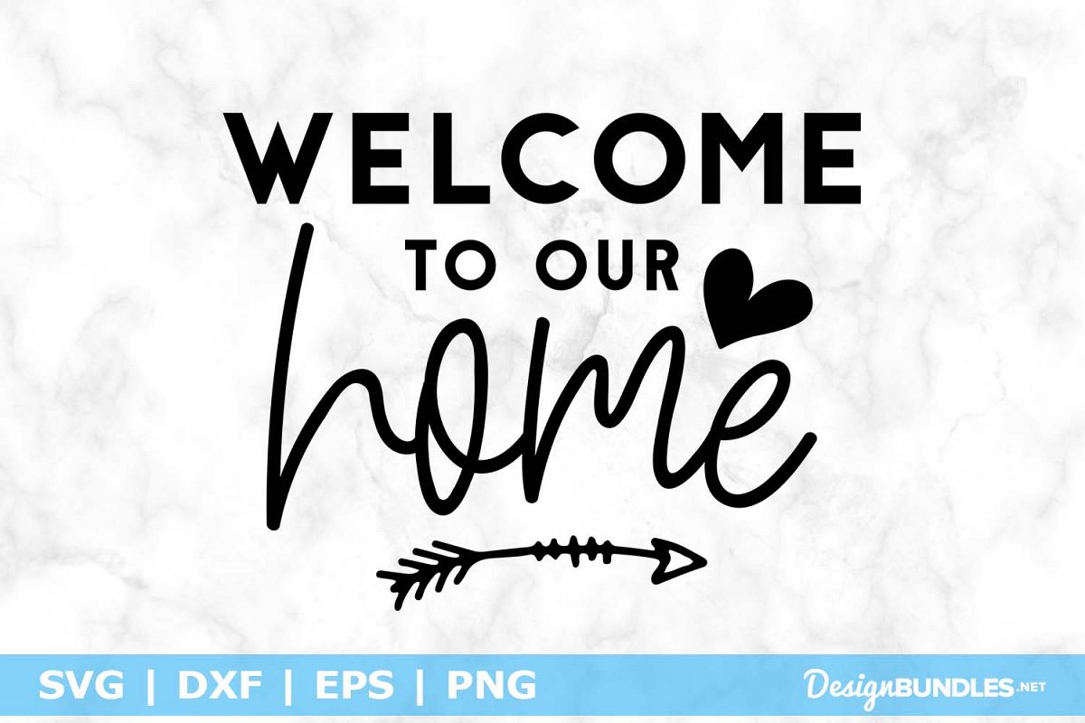 Welcome To Our Home Sign SVG