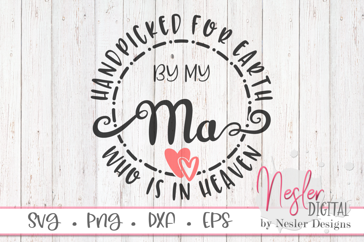 Handpicked for Earth by my Ma Who is in Heaven SVG example image 1