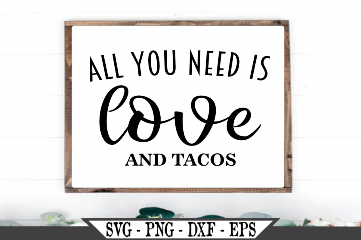 All You Need Is Love And Tacos SVG example image 1