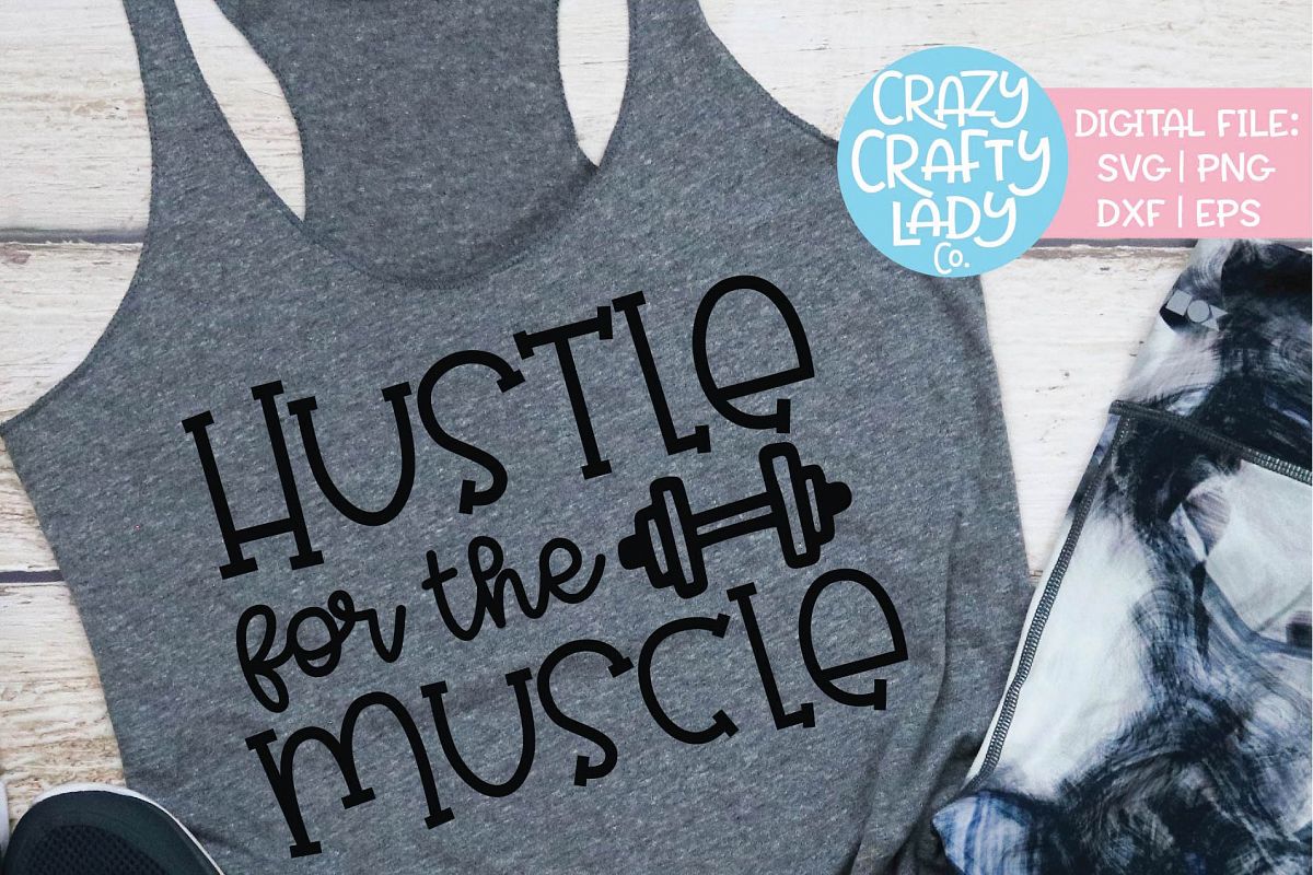 Hustle for the Muscle Workout SVG DXF EPS PNG Cut File example image 1