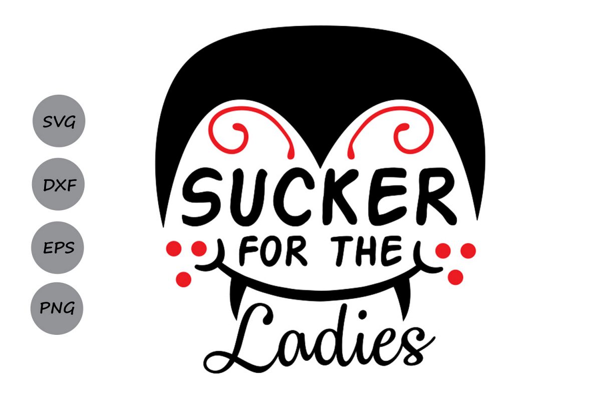Sucker for the ladies svg, Halloween svg, vampire svg example image 1