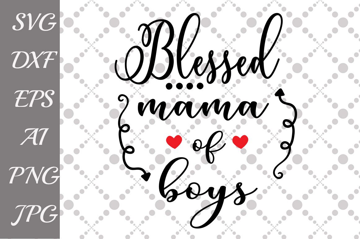 Download Blessed Mama of boys SVG (47083) | Illustrations | Design ...