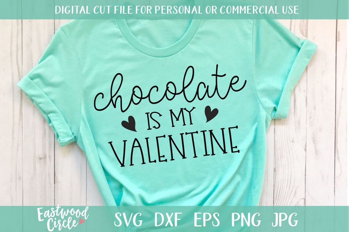 Download Chocolate Is My Valentine - A Valentine SVG Cut File (183950) | SVGs | Design Bundles