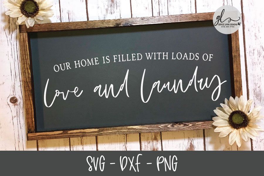 Our Home Is Filled With Loads Of Love And Laundry - SVG example image 1