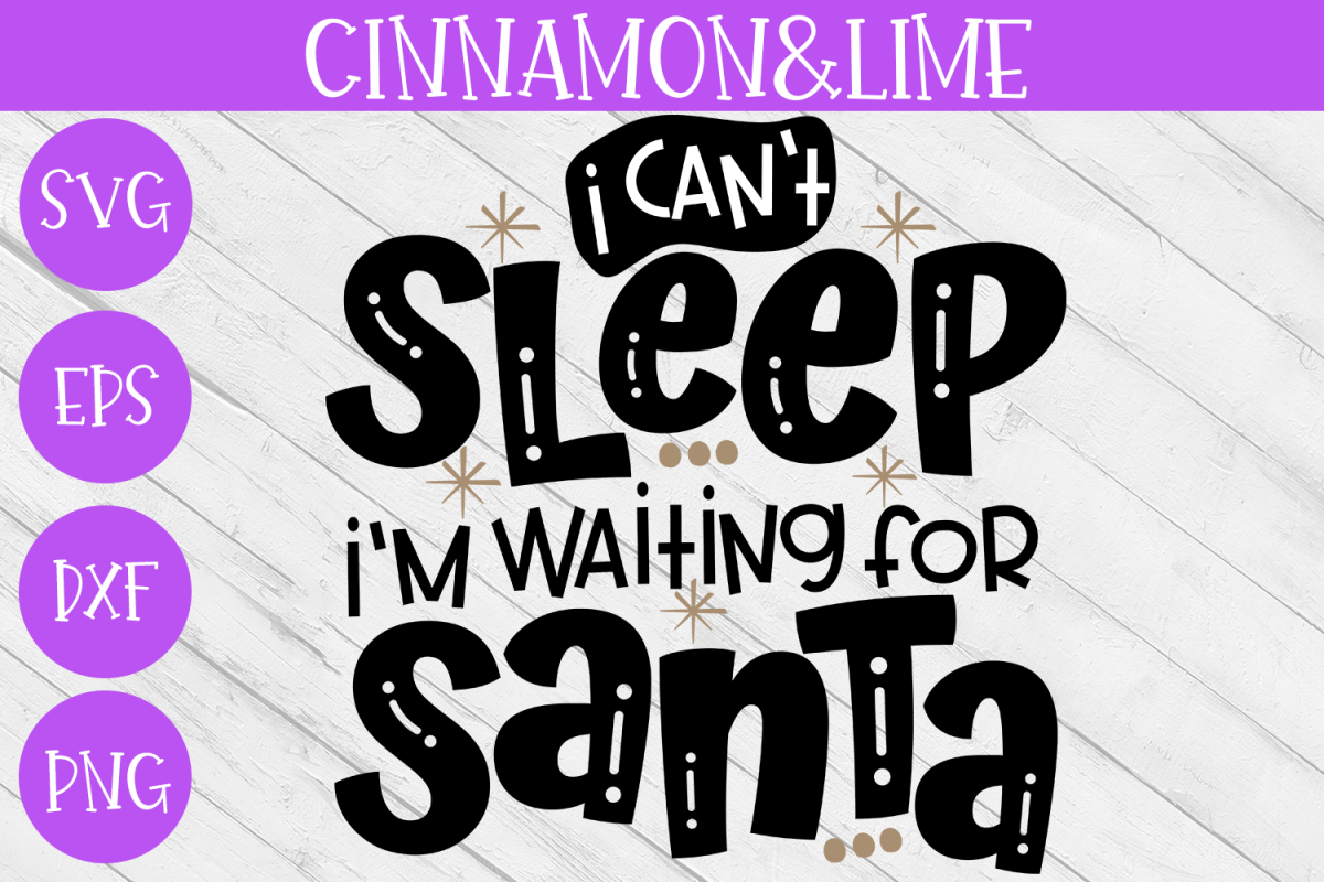 Christmas Svg - I Can't Sleep I'm Waiting for Santa example image 1