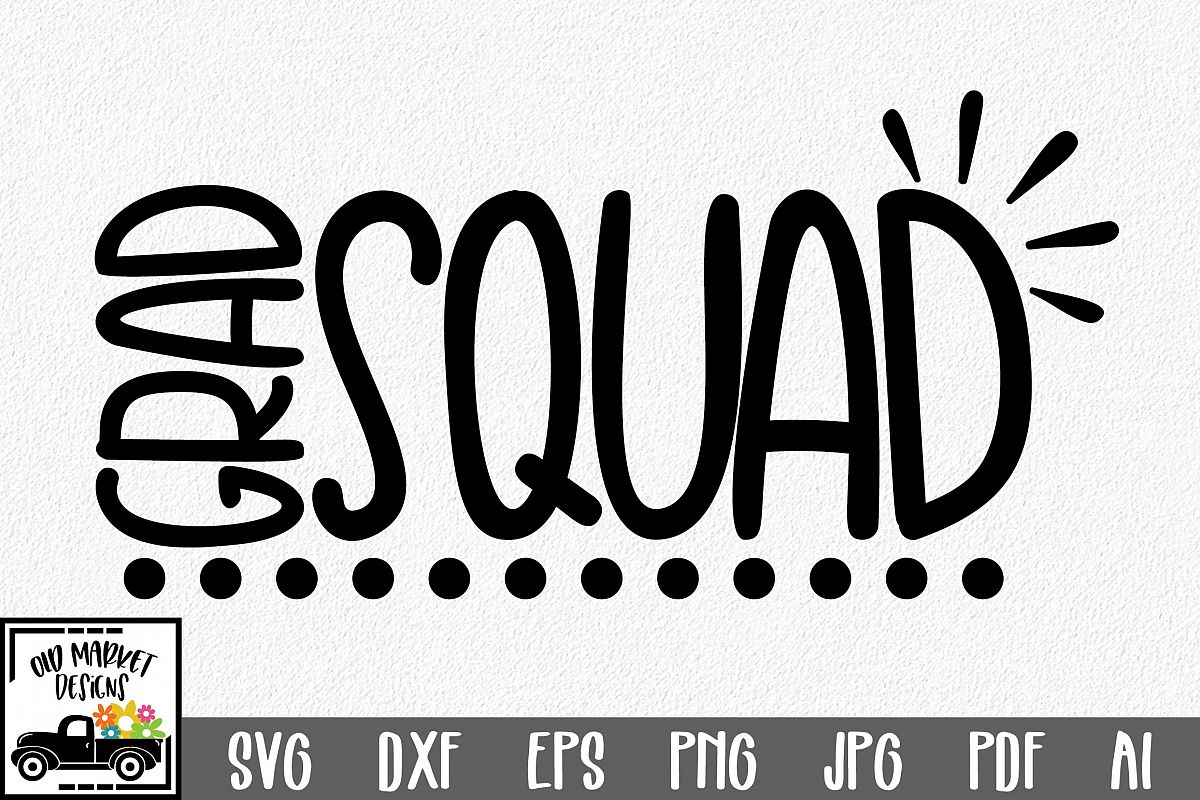 Grad Squad SVG Cut File - Graduation SVG DXF EPS PNG JPG AI (258155) | SVGs | Design Bundles