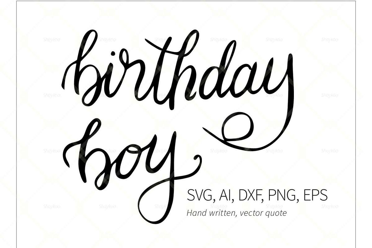 Birthday Boy Calligraphy Quote, Birthday Svg File, Vector ai example image 1