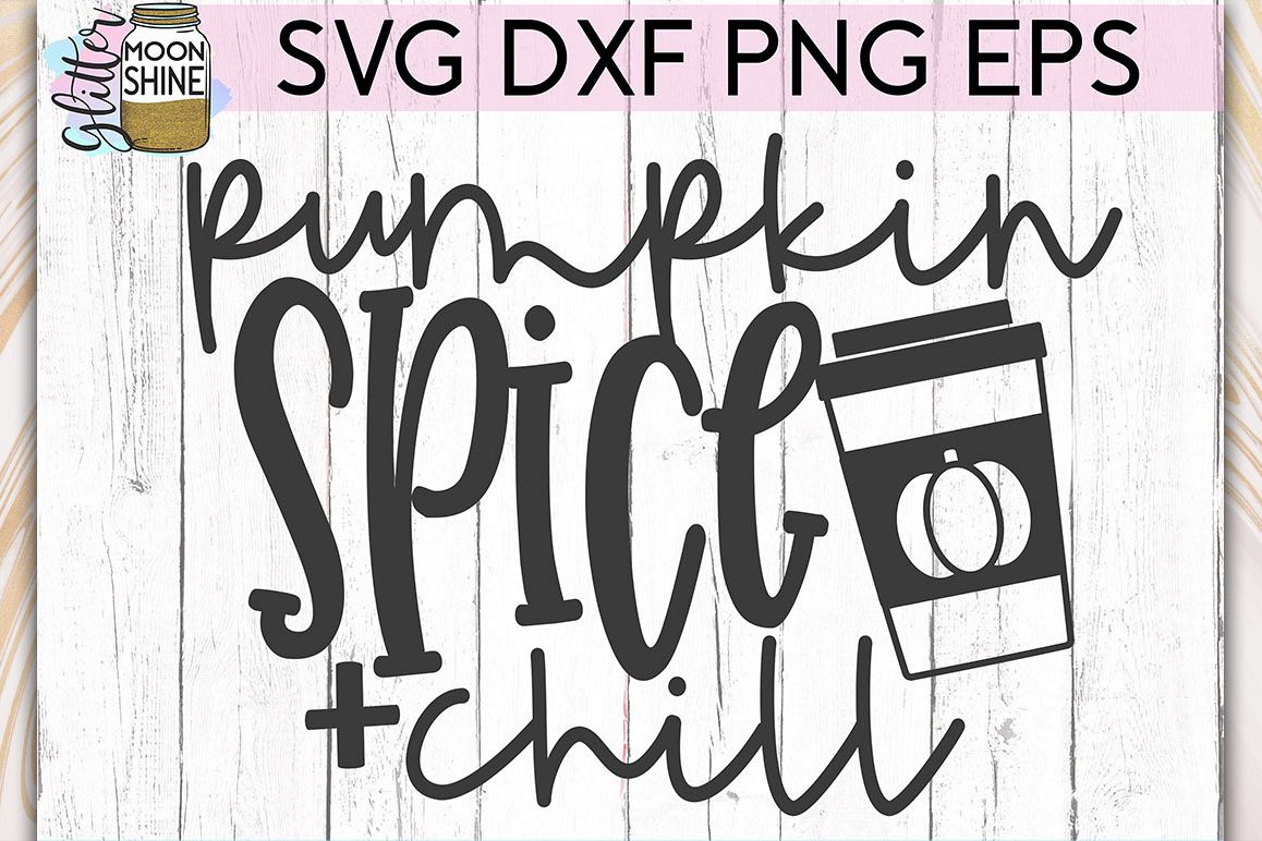 Pumpkin Spice & Chill SVG DXF PNG EPS Cutting Files example image 1