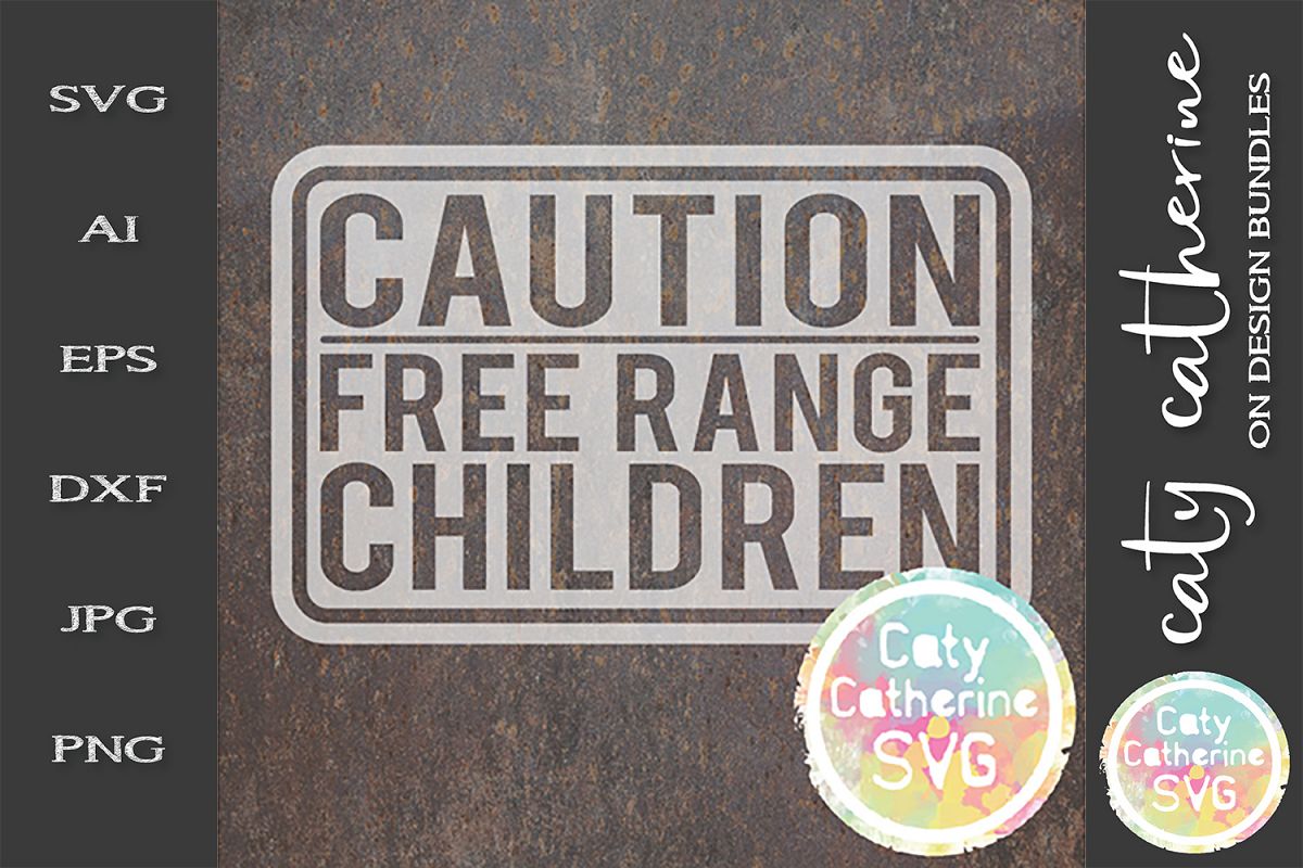 CAUTION Free Range Children Funny Sign SVG Cut File example image 1